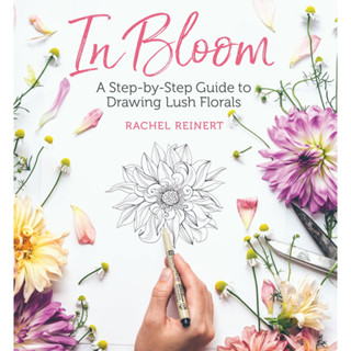 In Bloom: A Step-by-Step Guide to Drawing Lush Florals Paperback – Illustrated