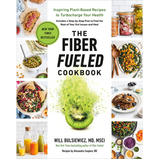 The Fiber Fueled Cookbook: Inspiring Plant-Based Recipes to Turbocharge Your Health Paperback