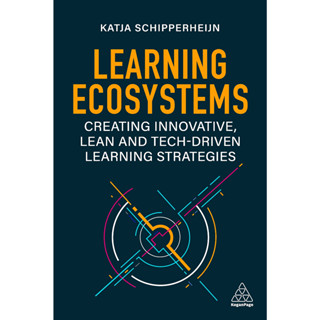 Chulabook(ศูนย์หนังสือจุฬาลงกรณ์มหาวิทยาลัย) c321หนังสือ9781398607408 LEARNING ECOSYSTEMS: CREATING INNOVATIVE, LEAN AND TECH-DRIVEN LEARNING STRATEGIES