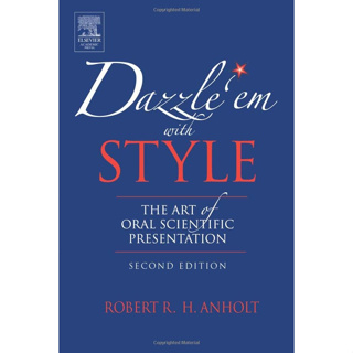 Dazzle Em With Style: The Art of Oral Scientific Presentation Ed 2/2006 ISBN 9780123694522