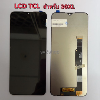 หน้าจอใช้ สำหรับ TCL LCD TCL 30XL หน้าจอ+ทัชสกรีน แถมฟรีชุดไขควง