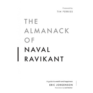 The Almanack of Naval Ravikant: A Guide to Wealth and Happiness