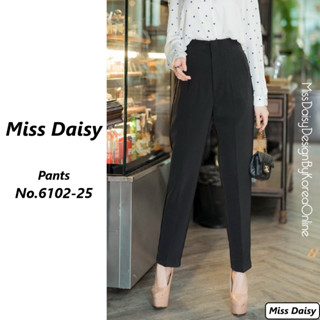 MissDaisy กางเกงขายาว No.6102 ผ้า Polyester รุ่นนี้เป็นขากระบอกเล็ก ดีไซน์​ทรงเอวสูง ผ้าเนื้อหนา ทิ้งตัวดี