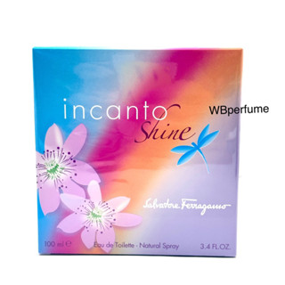 น้ำหอมแท้100% Salvatore Ferragamo Incanto Shine for Women EDT 100 ml.