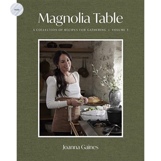 MAGNOLIA TABLE: A COLLECTION OF RECIPES FOR GATHERING (VOLUME 3)