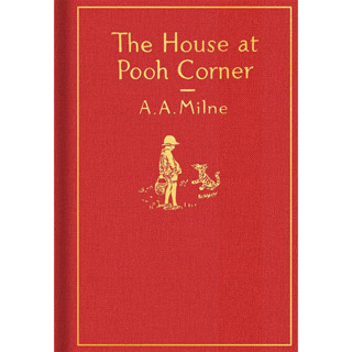 The House at Pooh Corner - Winnie-the-Pooh A. A. Milne (author), Ernest H. Shepard (illustrator) Hardback