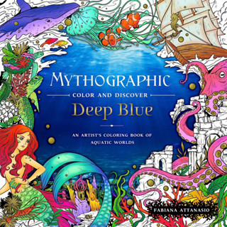 Mythographic Color and Discover - Deep Blue: สมุดระบายสีโลกใต้น้ำของศิลปิน