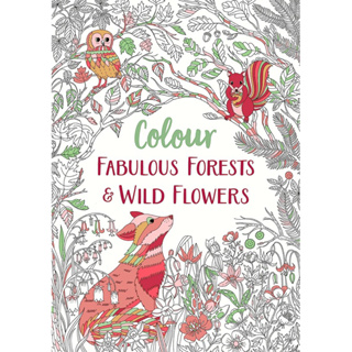 ระบายสีป่าที่สวยงามและดอกไม้ป่า Colour Fabulous Forests &amp; Wild Flowers