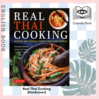 [Querida] หนังสือภาษาอังกฤษ Real Thai Cooking : Recipes and Stories from a Thai Food Expert [Hardcover] ทำอาหารไทย