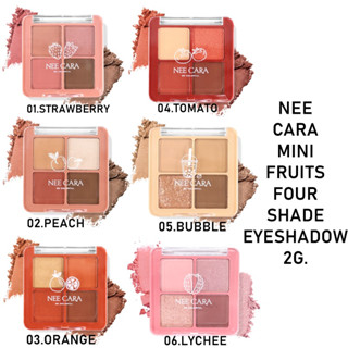 NEE CARA BY COLORFUL MINI FRUITS FOUR SHADE EYESHADOW PALETE 2G. นีคาร่า อายแชโดว์ผลไม้ 4 สี