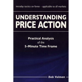 UNDERSTANDING PRICE ACTION Bob Volman (English/EbookPDF) หนังสือภาษาอังกฤษ