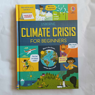 Climate Crisis For Beginners สำนักพิมพ์  Usborne หนังสือภาษาอังกฤษ สำหรับเยาวชน เด็กโต ปกแข็ง พิมพ์สี