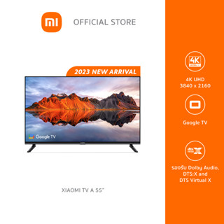 [New Arrival] XIAOMI ทีวี 55 นิ้ว 4K UHD Google สมาร์ท TV รุ่น A 55"  Full-screen design，Mihome control Google/Netflix &amp; Youtube &amp;WeTV MEMC 60HZ-Wifi, Dolby Audio  [ผ่อน 0% นาน 10 เดือน] ประกัน 3 ปี