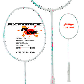 LI-NING ไม้แบดมินตัน รุ่น AXFORCE BIGBANG (7U) แถมซอง+พันด้าม+เอ็น  พร้อมขึ้นเอ็น ฟรี