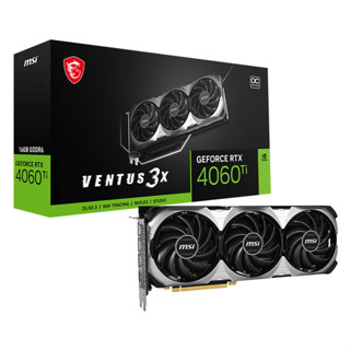 VGA (การ์ดแสดงผล) MSI GeForce RTX 4060 Ti VENTUS 3X 16G OC