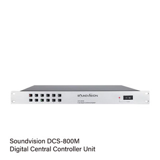 SOUNDVISION DCS-800M เครื่องควบคุมไมค์ชุดประชุมระบบดิจิตอล Digital Central Controller Unit เครื่องควบคุม (DCS-800M)