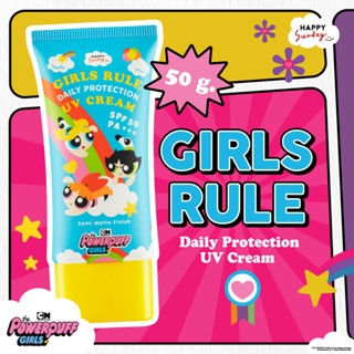 GIRLS RULE Daily Protection UV Cream SPF 50 PA+++ | ครีมกันแดดลาย THE POWERPUFF GIRLS