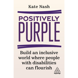 Chulabook(ศูนย์หนังสือจุฬาฯ) |C321หนังสือ 9781398608474 POSITIVELY PURPLE: BUILD AN INCLUSIVE WORLD WHERE PEOPLE WITH DISABILITIES CAN FLOURISH