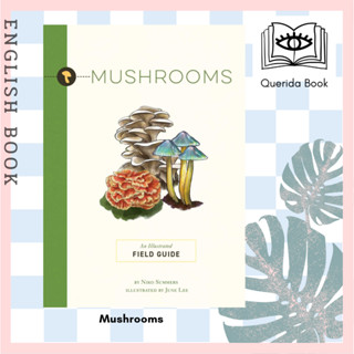 [Querida] หนังสือภาษาอังกฤษ Mushrooms : An Illustrated Field Guide (Illustrated Field Guides) by Niko Summers เห็ด