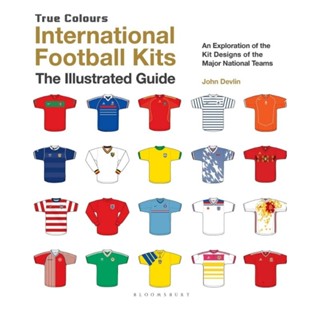 International Football Kits (True Colours) The Illustrated Guide (Hardcover)