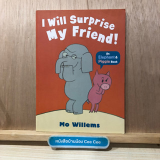 หนังสือภาษาอังกฤษ ปกอ่อน An Elephant &amp; Piggie Book - I Will Surprise My Friend By Mo Willems