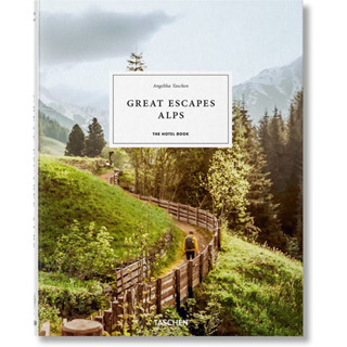 GREAT ESCAPES ALPS : THE HOTEL BOOK