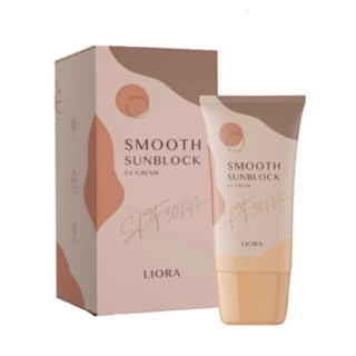 LIORA Smooth Sunblock ลิโอร่า กันแดดผสมรองพื้น ปกป้องผิวจากรังสี uv ได้สูงสุด spf50+++ pa++++