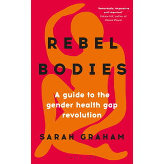 หนังสือภาษาอังกฤษ Rebel Bodies: A guide to the gender health gap revolution by Sarah Graham