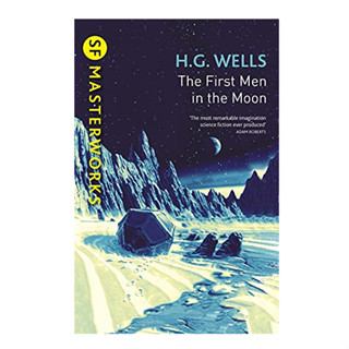 The First Men in the Moon - SF Masterworks H. G. Wells