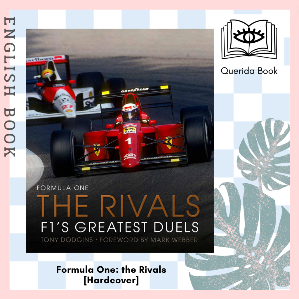 หนังสือภาษาอังกฤษ Formula One: the Rivals : F1's Greatest Duels (Formula One) [Hardcover] by Tony Do