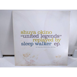 1LP Vinyl Records แผ่นเสียงไวนิล shuya okino "united legends" replayed by sleep walker ep  (J12B149)