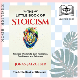 [Querida] หนังสือภาษาอังกฤษ The Little Book of Stoicism: Timeless Wisdom to Gain Resilience, Confidence, and Calmness
