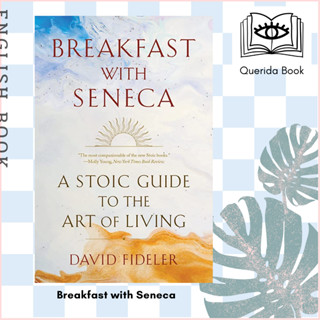 [Querida] หนังสือภาษาอังกฤษ Breakfast with Seneca : A Stoic Guide to the Art of Living by David Fideler