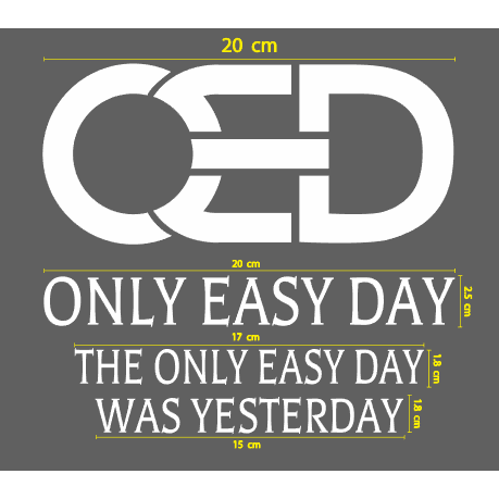 สติกเกอร์ ตัด ไดคัท โลโก้ OED ONLY EASY DAY was YESTERDAY ขนาด ยาว 20 ซม. แบบ ตามภาพตัวอย่าง (วัสดุเป็น PVC กันน้ำ)