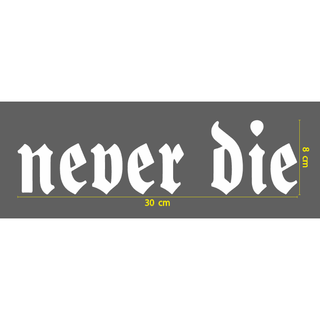 สติกเกอร์ ตัด ไดคัท คำว่า never die  ยาว 30 ซม.