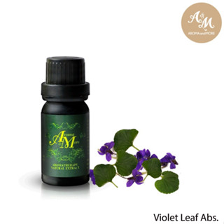 Aroma&amp;More  Violet leaf Absolute น้ำมันหอมระเหยไวโอเลต ลีฟ แอปโซลูท -100% pure, Egypt 5/10/30ML