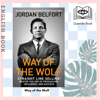 [Querida] หนังสือภาษาอังกฤษ Way of the Wolf : Straight Line Selling: Master the Art of Persuasion by Jordan Belfort