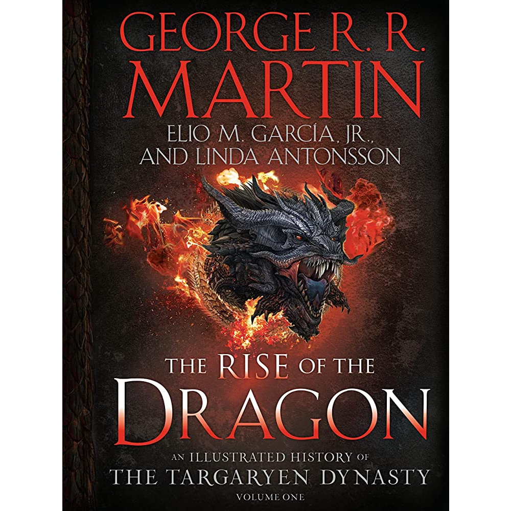 (ภาษาอังกฤษ) THE RISE OF THE DRAGON: AN ILLUSTRATED HISTORY OF THE TARGARYEN DYNASTY (VOLUME ONE) (HC) 9781984859259