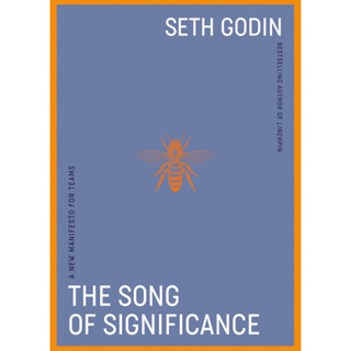 หนังสือภาษาอังกฤษ The Song of Significance: A New Manifesto for Teams Hardcover  by Seth Godin