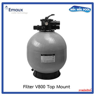 Emaux Sand Filter V800 Top Mount ถังกรองทรายขนาด 31" วาล์ว 2" อัตราการกรอง 24.90 m³/h