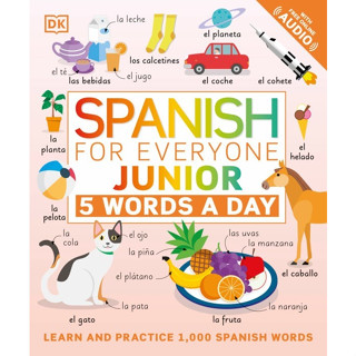 Chulabook(ศูนย์หนังสือจุฬาฯ) |c321หนังสือ 9780744036763 SPANISH FOR EVERYONE JUNIOR: 5 WORDS A DAY (WITH FREE ONLINE AUDIO) DK