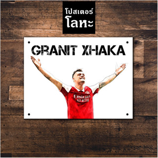 โปสเตอร์โลหะ กรานิต ชาก้า ทีมอาร์เซนอล Granit Xhaka Arsenal ภาพวาด สกรีนป้ายเหล็ก รูป ภาพ นักฟุตบอล ตกแต่ง ติดผนัง