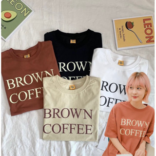 เสื้อ Oversize เสื้อโอเวอร์ไซซ์ •BROWN COFFEE