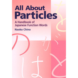 All About Particles: A Handbook of Japanese Function Words