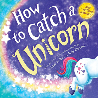 How to Catch a Unicorn Hardcover – Picture Book