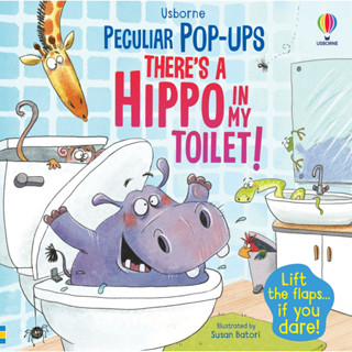 DKTODAY หนังสือ USBORNE PECULIAR  POP-UP:THERES A HIPPO IN MY TOILET! (AGE 3+)