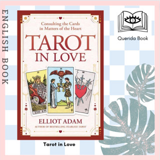 [Querida] หนังสือภาษาอังกฤษ Tarot in Love : Consulting the Cards in Matters of the Heart by Elliot Adam