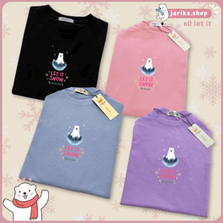 Jarika.shop - เสื้อยืดลายพี่หมี Let it Snow ( งานป้าย.. Jarika ) ( จ78 )