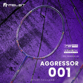 ไม้แบดมินตัน FELET Aggressor 001 ไม้สายบุกตีสบาย