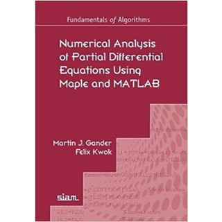 Numerical Analysis of Partial Differential Equations Using Maple and Matlab (Paperback) ISBN:9781611975307